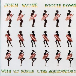John Wayne - Boogey Down (with Sly & Robbie & Aggrovators)