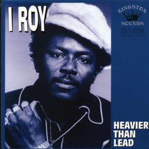I Roy - Heavier Than Lead A