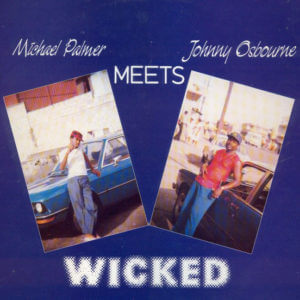 Michael Palmer Meets Johnny Osbourne - Wicked