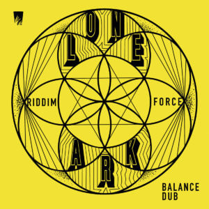 Lone Ark Riddim Force - Balance Dub LP