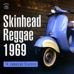 Skinhead Reggae Classics 1969: 14 Jamaican Hits