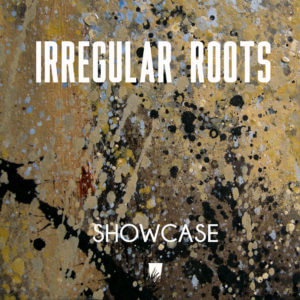 Irregular Roots - Showcase LP