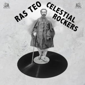 Ras Teo Celestial Rockers