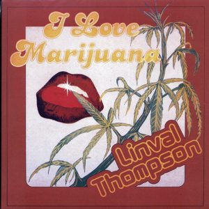 Linval THompson I love Marijuana