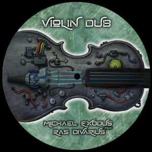 Violin Dub A Michael Exodus & Ras Divarius