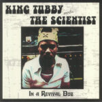 King Tubby Meets The Scientist - In A Revival Dub