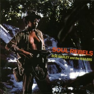 Bob Marley & The Wailers - Soul Rebels
