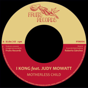 I Kong & Judy Mowatt - Motherless Child / Version / 7" vinyl, Fruits Records