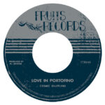 Cosmic Shuffling - Love In Portofino/ Shadow Of Your Smile/ 7" vinyl, Fruits Records