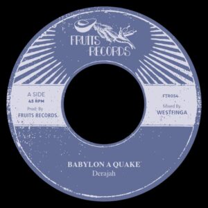Derajah - Babylon A Quake / 18Th Parallel - Dub Quake