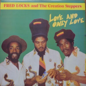 Fred Locks & Creation Steppas - Love & only Love