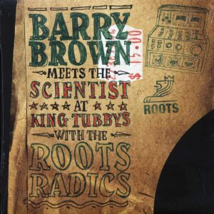 Barry Brown Meets The Scientist at King Tubby's with the Roots Radics