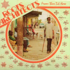 Roots Architects - From Then 'Til Now