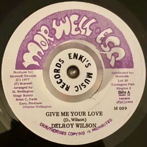 Delroy Wilson – Give Me Your Love / Morwells Unlimited - Dunstan Special