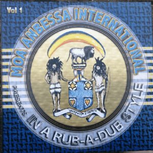 Moa Anbessa International - Presents In A Rub-A-Dub Style Vol.1