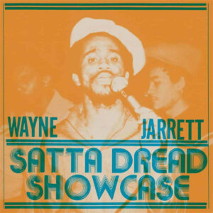 Wayne Jarrett – Satta Dread Showcase A