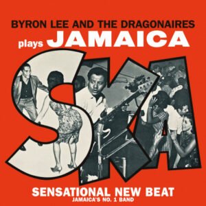 Byron Lee & The Dragonaires - Plays Jamaica Ska