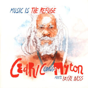 Cedric Congo Myton Meets Loyal Bass – Music Is The Refuge